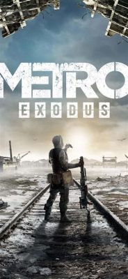 Metro Exodus - En Postapokalyptisk Skådespelare Med Släktband och Överlevnad!